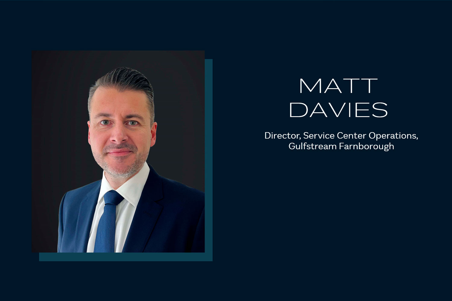 Gulfstream nombra a Matt Davies director de operaciones del centro de servicio en Farnborough.
